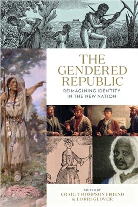 The Gendered Republic：Reimagining Identity in the New Nation