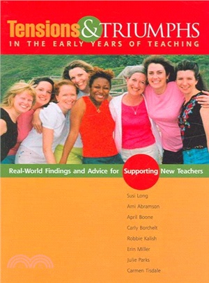 Tensions and Triumphs in the Early Years of Teaching ― Real-world Findings and Advice For Supporting New Teachers