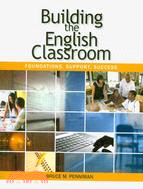 Building the English Classroom: Foundations, Support, Success