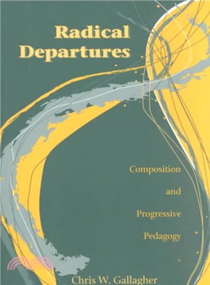 Radical Departures ― Composition and Progressive Pedagogy