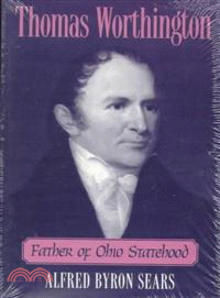 Thomas Worthington—Father of Ohio Statehood