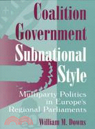 Coalition Government, Subnational Style: Multiparty Politics in Europe's Regional Parliaments