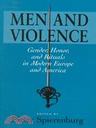 Men and Violence ─ Gender, Honor and Rituals in Modern Europe and America