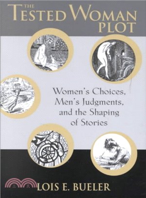 The Tested Woman Plot ― Women's Choices, Men's Judgments, and the Shaping of Stories