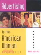 Advertising to the American Woman ─ 1900-1999