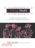 Telling Tales ─ Gender and Narrative Form in Victorian Literature and Culture