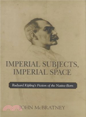 Imperial Subjects, Imperial Space ─ Rudyard Kipling's Fiction of the Native-Born