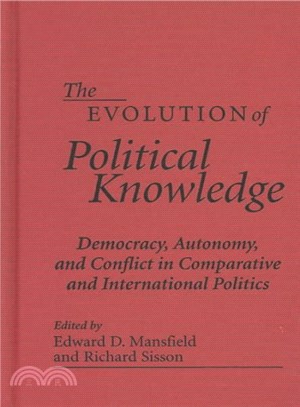 The Evolution of Political Knowledge ─ Democracy, Autonomy, and Conflict in Comparative and International Politics