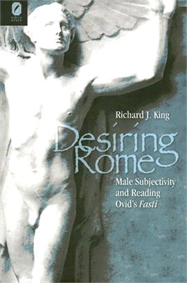 Desiring Rome ─ Male Subjectivity And Reading Ovid's Fast!