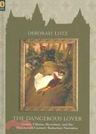 The Dangerous Lover ─ Gothic Villains, Byronism, And the Nineteenth-century Seduction Narrative