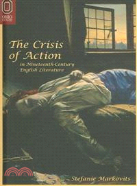 The Crisis of Action in Nineteenth-Century English Literature