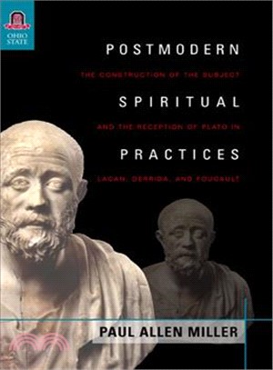 Postmodern Spiritual Practices ─ The Construction of the Subject and the Reception of Plato in Lacan, Derrida, and Foucault