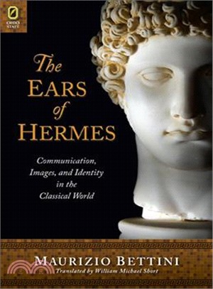 The Ears of Hermes ─ Communication, Images, and Identity in the Classical World