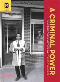 A Criminal Power ─ James Baldwin and the Law