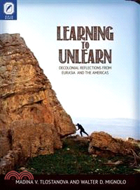 Learning to Unlearn ─ Decolonial Reflections from Eurasia and the Americas