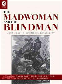 The Madwoman and the Blindman ─ Jane Eyre, Discourse, Disability