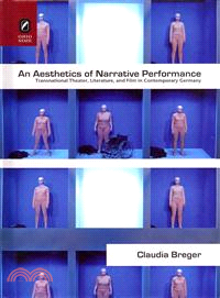 An Aesthetics of Narrative Performance ─ Transnational Theater, Literature, and Film in Contemporary Germany