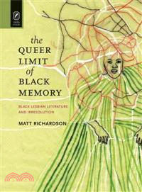 The Queer Limit of Black Memory ─ Black Lesbian Literature and Irresolution