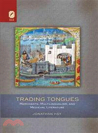 Trading Tongues ─ Merchants, Multilingualism, and Medieval Literature