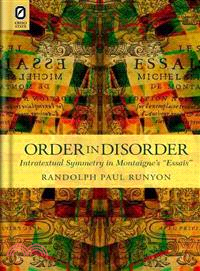 Order in Disorder ― Intratextual Symmetry in Montaigne's "Essais"