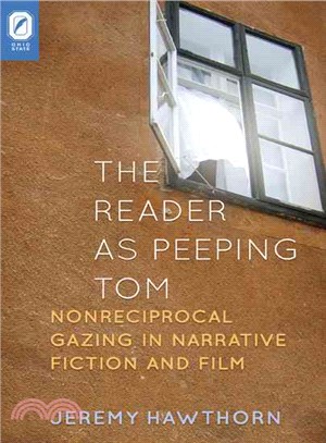 The Reader As Peeping Tom ― Nonreciprocal Gazing in Narrative Fiction and Film