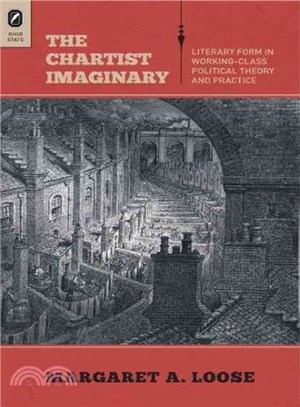 The Chartist Imaginary ― Literary Form in Working-class Political Theory and Practice