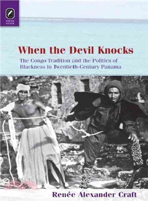 When the Devil Knocks ─ The Congo Tradition and the Politics of Blackness in Twentieth-Century Panama