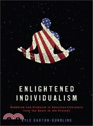 Enlightened Individualism ― Buddhism and Hinduism in American Literature from the Beats to the Present