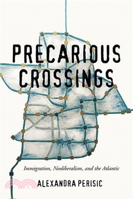 Precarious Crossings ― Immigration, Neoliberalism, and the Atlantic