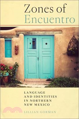 Zones of Encuentro: Language and Identities in Northern New Mexico