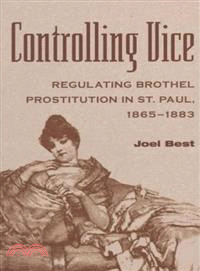 Controlling Vice ― Regulating Brothel Prostitution in St. Paul, 1865-1883