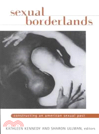 Sexual Borderlands — Constructing an American Sexual Past