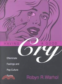 Having a Good Cry ─ Effeminate Feelings and Pop-Culture Forms