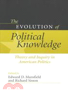 The Evolution of Political Knowledge ─ Theory and Inquiry in American Politics