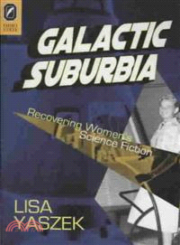 Galactic Suburbia ─ Recovering Women's Science Fiction