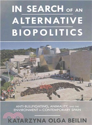 In Search of an Alternative Biopolitics ─ Anti-Bullfighting, Animality, and the Environment in Contemporary Spain