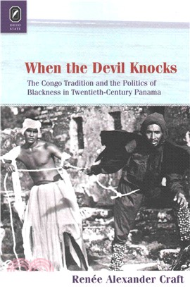 When the Devil Knocks ― The Congo Tradition and the Politics of Blackness in Twentieth-century Panama