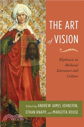 The Art of Vision：Ekphrasis in Medieval Literature and Culture