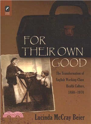 For Their Own Good ― The Transformation of English Working-class Health Culture 1880-1970