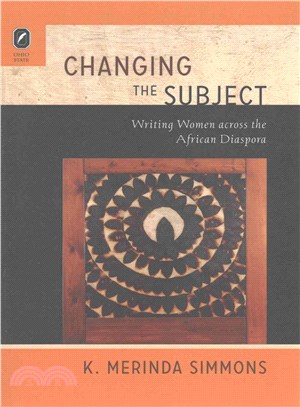 Changing the Subject ─ Writing Women Across the African Diaspora