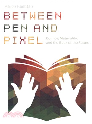 Between Pen and Pixel ― Comics, Materiality, and the Book of the Future