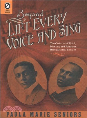 Beyond Lift Every Voice and Sing ― The Culture of Uplift, Identity, and Politics in Black Musical Theater