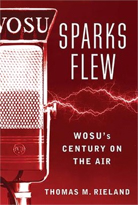 Sparks Flew: WOSU's Century on the Air