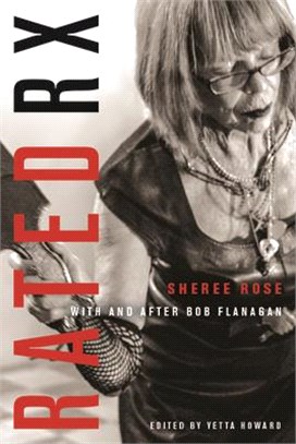 Rated Rx ― Sheree Rose With and After Bob Flanagan