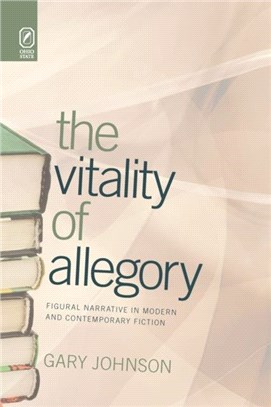 The Vitality of Allegory：Figural Narrative in Modern and Contemporary Fiction