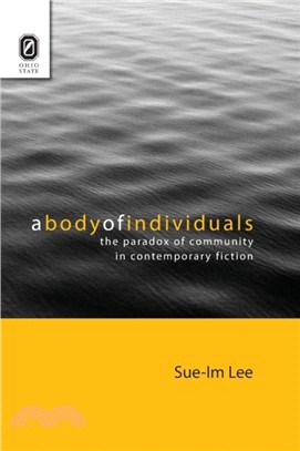 A Body of Individuals：The Paradox of Community in Contemporary Fiction