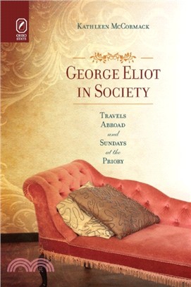 George Eliot in Society：Travels Abroad and Sundays at the Priory
