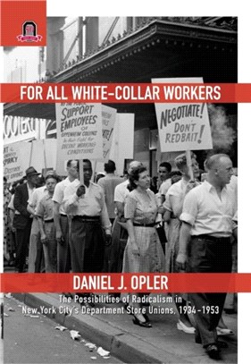 For All White-Collar Workers：The Possibilities of Radicalism in New York City's Department Store Unions, 1934-1953