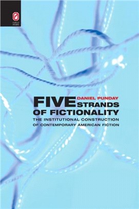 Five Strands of Fictionality：The Institutional Construction of Contemporary American Fiction