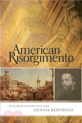 American Risorgimento：Herman Melville and the Cultural Politics of Italy